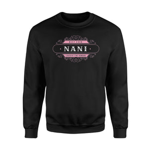 Grandma Gifts Best Ever Nani Loved By Tiny Humans Sweatshirt