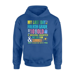 Last Day Of 4Th Grade I Am 10 Years Old Smarter   Summer  Hoodie