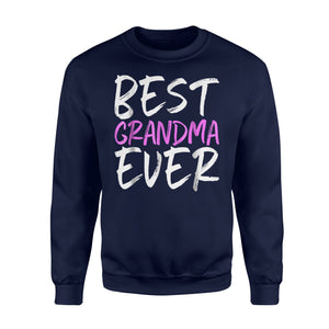 Best Grandma Ever Funny Gift Sweatshirt