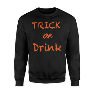Trick Or Drink Halloween Sweatshirt