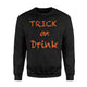 Trick Or Drink Halloween Sweatshirt