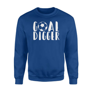Goal Digger Funny Soccer Sweatshirt
