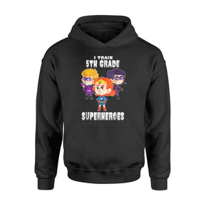 I Teach 5th Grade Superheroes   For Men Women Hoodie