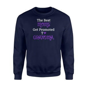 Best Moms Get Promoted Grandma - Grandma Sweatshirt
