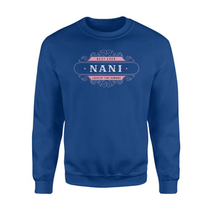 Grandma Gifts Best Ever Nani Loved By Tiny Humans Sweatshirt