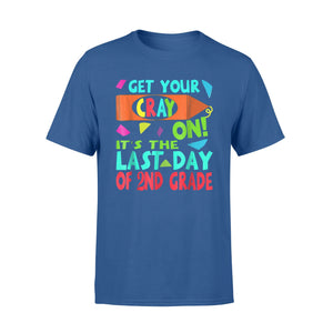 Get Your Cray On It's Last Day Of 2nd Grade Gift T-Shirt