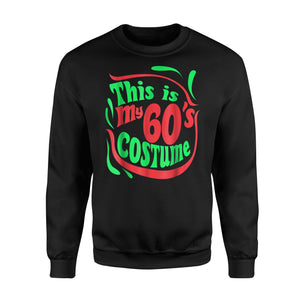 60's Costume Halloween Party Vintage Gift Men Women Sweatshirt