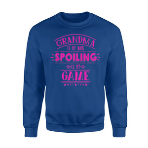 Grandparents Grandma Is My Name Spoiling Game Sweatshirt