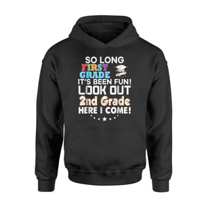 Last Day 1st Grade Look Out 2nd Here I Come  So Long Hoodie