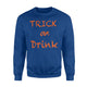 Trick Or Drink Halloween Sweatshirt
