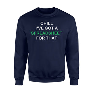 Chill I've Got A Spreadsheet For That Bookkeeper Sweatshirt