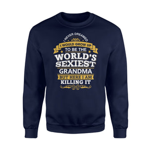 Grandma Gift Idea World's Sexiest Grandma Sweatshirt