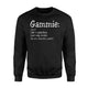 Gammie Is Like A Grandma, Just Way Cooler Gift Sweatshirt