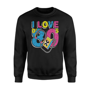 80's 80s Clothes I Love D' 80s Party Sweatshirt