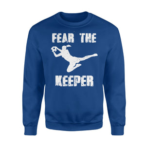 Goalkeeper For Women Fear The Keeper Soccer Sweatshirt
