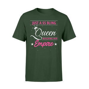 Just A $5 Bling Queen Building Her Empire Womens T-Shirt