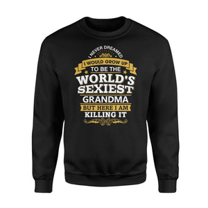 Grandma Gift Idea World's Sexiest Grandma Sweatshirt