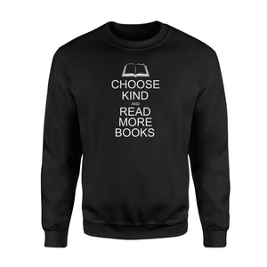 Choose Kind And Read More Books Anti Bullying Sweatshirt