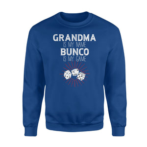 Grandma Is My Name Bunco Is My Game Funny Sweatshirt