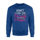 Don't I Look Too Young To Be A Grandma Sweatshirt