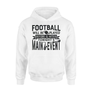 Football Be Played Before  After Event Marching Band Hoodie