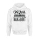 Football Be Played Before  After Event Marching Band Hoodie
