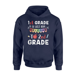 1st Grade Is So Last Year Welcome To Second 2nd Grade Hoodie