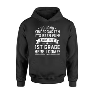 Kids Last Day Kindergarten   1st Grade Here I Come First Day Hoodie