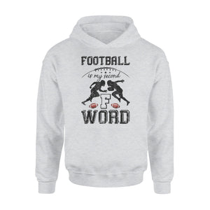Football Is My Second Favorite F Word Hoodie