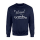 Blessed To Be A Grandma - For Grandma Sweatshirt