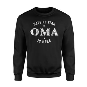 Have No Fear Oma Is Here Grandma Gift Women Sweatshirt