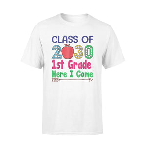 Class Of 2030 1st Grade Here I Come First Grade Team T-Shirt