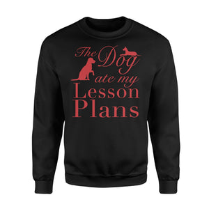 The Dog Ate My Lesson Plans Back To School Sweatshirt