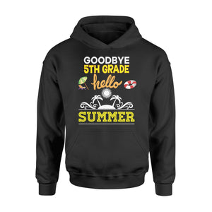 Goodbye 5th Fifth Grade Hello Summer Vacation Hoodie