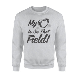 Cute My Heart Is On That Field Football Fan Sweatshirt