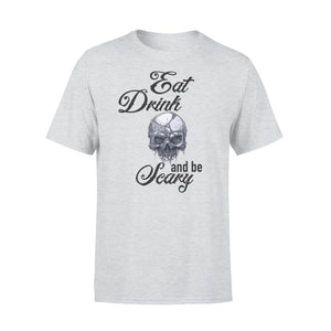 Eat Drink And Be Scary Halloween T-shirt