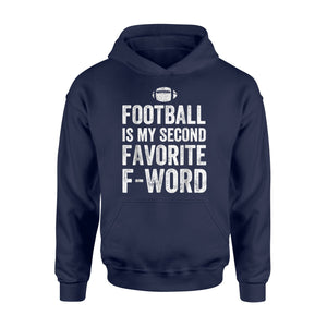 Football Is My Second Favorite F Word Hoodie