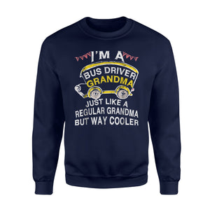 Bus Driver I'm A Busdriver Grandma Sweatshirt