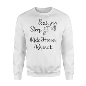 Eat Sleep Ride Horses Repeat Horseback Riding Lover Sweatshirt
