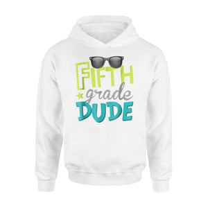 Fifth Grade Dude First Day Of 5th Grade Hoodie