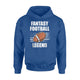 Fantasy Football Funny Legend Mens Womens Hoodie