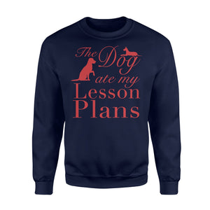 The Dog Ate My Lesson Plans Back To School Sweatshirt