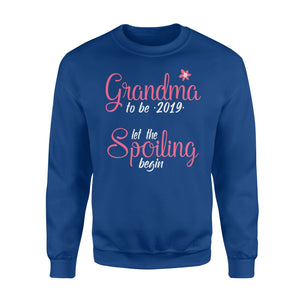 Grandma To Be 2019 Let The Spoiling Begin Sweatshirt