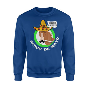 Derby De Mayo Kentucky Horse Race Sombrero Mexican Sweatshirt