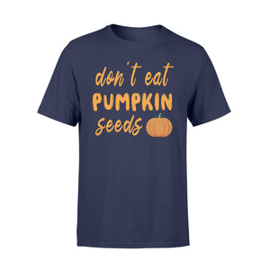 Don't Eat Pumpkin Seeds Adorable Maternity Halloween  T-Shirt
