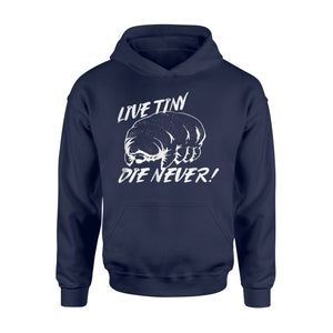 Funny Tardigrade  Live Tiny Die Never Water Bear Hoodie