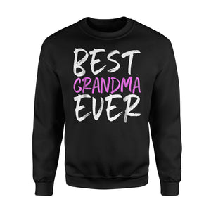 Best Grandma Ever Funny Gift Sweatshirt