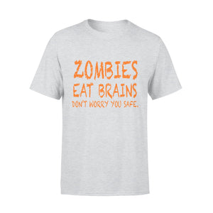 Zombies Eat Brains Do Not Worry You Safe Halloween Funny Halloween T-shirt