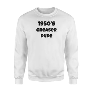 1950's Greaser Dude Sock Hop 1950s Party Sweatshirt