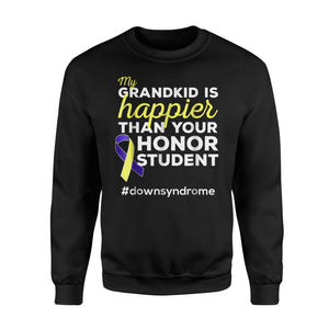 Happier Than Your... Down Syndrome Grandma Grandpa Sweatshirt